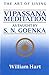 The Art of Living: Vipassana Meditation: As Taught by S. N. Goenka by William Hart