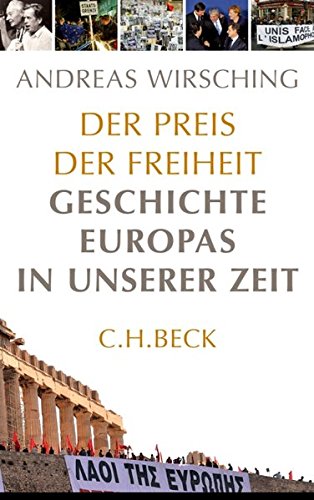 Der Preis der Freiheit: Geschichte Europas in unserer Zeit