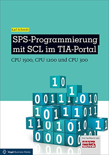 SPS-Programmierung mit SCL im TIA-Portal: CPU 1500, CPU 1200 und CPU 300 (elektrotechnik) (German Edition)