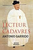 Le lecteur de cadavres: roman - traduit de l'espagnol par Nelly et Alex Lhermillier