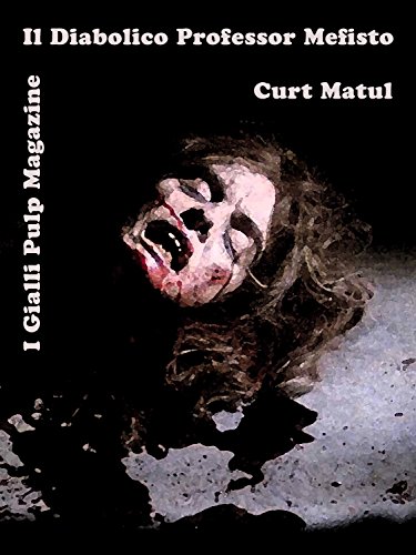 Download Il Diabolico Professor Mefisto (I Gialli Pulp Magazine) Download Il Diabolico Professor Mefisto (I Gialli Pulp Magazine)