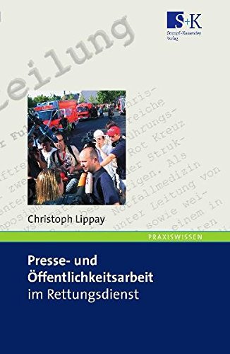 Presse- und Öffentlichkeitsarbeit im Rettungsdienst: Ein Handbuch für Einsteiger