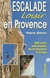 Image de Escalade loisir en Provence : 800 voies abordables de la Durance à la mer
