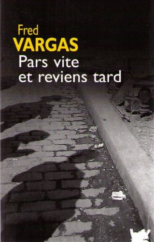 Pars vite et reviens tard