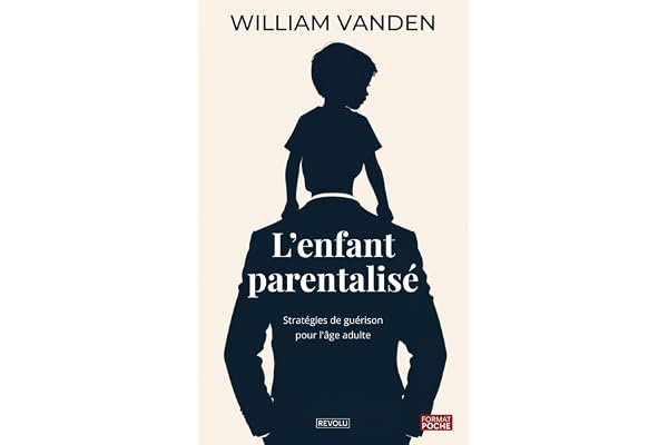 L'Enfant Parentalisé: Stratégies de guérison pour l’âge adulte