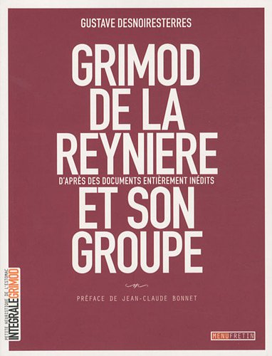 Grimod de la Reynière et son groupe: D'après des documents entièrement inédits francais Grimod de la Reynière et son groupe: D'après des documents entièrement inédits francais