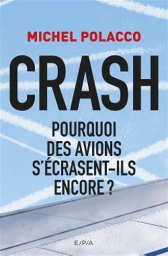 Ebooks gratuits en ligne télécharger MOBI Crash: Pourquoi des avions s'écrasent-ils encore ? RTF DJVU FB2 by author