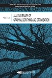 A Java Library of Graph Algorithms and Optimization (Discrete Mathematics and Its Applications) (English Edition) by 