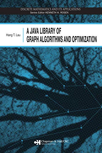 A Java Library of Graph Algorithms and Optimization (Discrete Mathematics and Its Applications) (English Edition)