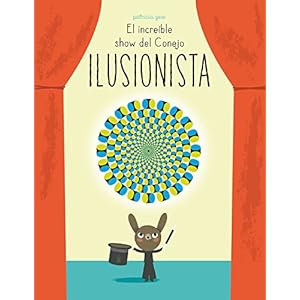 El increíble show del conejo ilusionista (JUEGOS DE INGENIO, Band 150257)