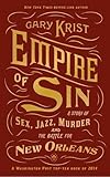 Image de Empire of Sin: A Story of Sex, Jazz, Murder and the Battle for New Orleans