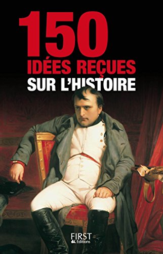 Download 150 idées reçues sur l'Histoire