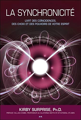 La synchronicité - L'art... des pouvoirs de votre esprit La synchronicité - L'art... des pouvoirs de votre esprit