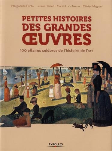 Download Petites histoires des grandes oeuvres: 100 affaires célèbres de l'histoire de l'art. Download Petites histoires des grandes oeuvres: 100 affaires célèbres de l'histoire de l'art.