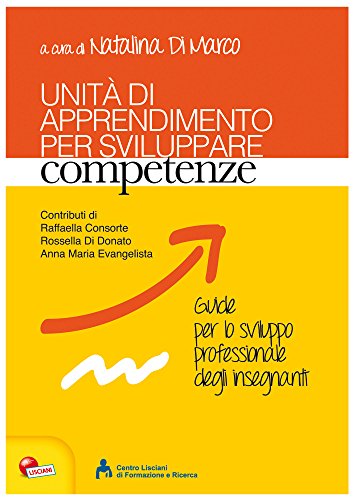 Unità di apprendimento per sviluppare competenze Unità di apprendimento per sviluppare competenze