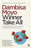 Winner Take All: China's Race For Resources and What It Means For Us by