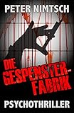 Bücher Neuerscheinungen 2022 - Die Gespensterfabrik - Psychothriller von Peter Nimtsch