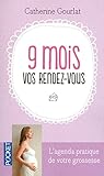9 mois, vos rendez-vous