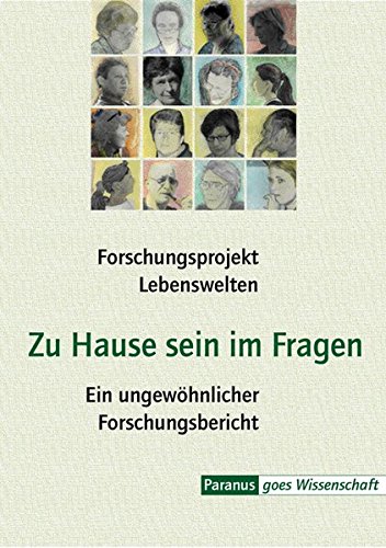 Zu Hause sein im Fragen: Ein ungewöhnlicher Forschungsbericht (Paranus goes Wissenschaft)
