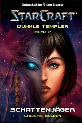 Starcraft: Dunkle Templer, Bd. 2: Schattenjäger