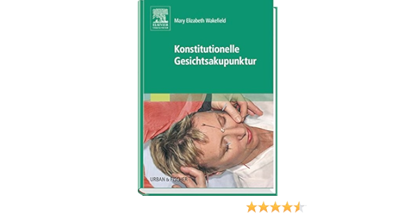 Konstitutionelle Gesichtsakupunktur Amazon De Wakefield Mary Elizabeth Bucher