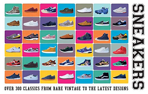 Download Sneakers: Over 300 Classics from Rare Vintage to the Latest Designs Download Sneakers: Over 300 Classics from Rare Vintage to the Latest Designs