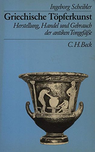 Download Griechische Töpferkunst. Herstellung, Handel und Gebrauch der antiken Tongefässe Download Griechische Töpferkunst. Herstellung, Handel und Gebrauch der antiken Tongefässe