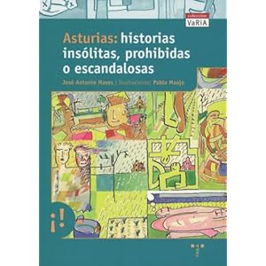 Asturias: historias insólitas, prohibidas o escandalosas (Trea Varia)