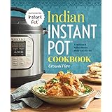 Indian Instant Pot Cookbook: Traditional Indian Dishes Made Easy and Fast
