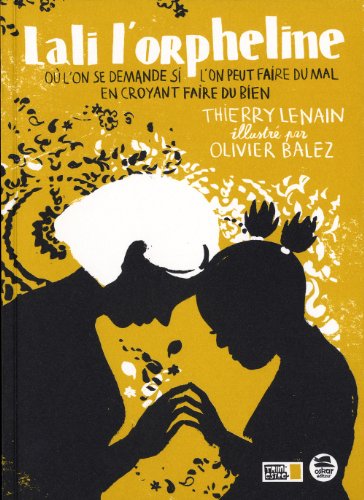 Lali l'orpheline : où l'on se demande si l'on peut faire du mal en croyant faire du bien