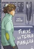 Finché la terra piangerà