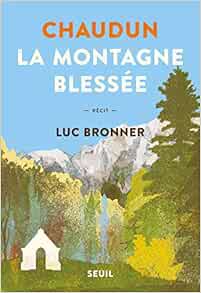 Chaudun, la montagne blessée