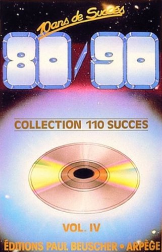 Dix ans de succes 1980-1990 - tome 1 / Vol 4 - Collection 110 succès