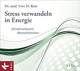 Stress verwandeln in Energie: Schnell wirksame Mentaltechniken 2 CDs by 