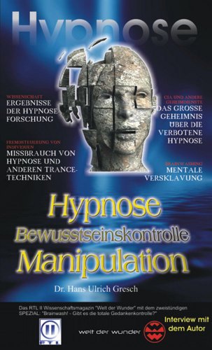 Download Hypnose Bewusstseinskontrolle Manipulation: Bewusstseinskontrolle durch Persönlichkeitsspaltung Download Hypnose Bewusstseinskontrolle Manipulation: Bewusstseinskontrolle durch Persönlichkeitsspaltung