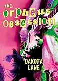 The Orpheus Obsession by Dakota Lane