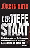 Image de Der tiefe Staat: Die Unterwanderung der Demokratie durch Geheimdienste, politische Komplizen und den