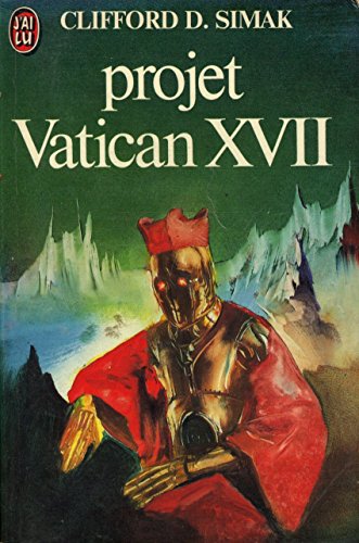 Download Projet Vatican XVII / Simak, Clifford D / Réf: 35797 Download Projet Vatican XVII / Simak, Clifford D / Réf: 35797
