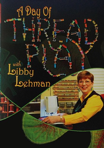 A Day of Threadplay with Libby Lehman [DVD] (2010)