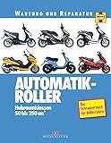 Image de Automatik-Roller: Hubraumklassen 50 bis 250 cm3 - Das Schrauberbuch für Rollerfahrer