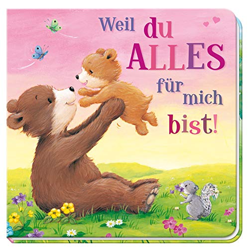 Weil du Alles für mich bist