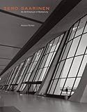 Eero Saarinen: An Architecture of Multiplicity by