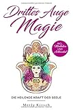 Drittes Auge Magie: Die heilende Kraft der Seele by Merly Kirsch