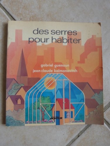 Des serres pour habiter Des serres pour habiter