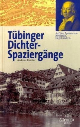 Download Tübinger Dichter-Spaziergänge. Auf den Spuren von Hölderlin, Hegel und Co Download Tübinger Dichter-Spaziergänge. Auf den Spuren von Hölderlin, Hegel und Co