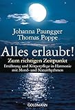 Image de Alles erlaubt!: Zum richtigen Zeitpunkt - Ernährung und Körperpflege in Harmonie mit Mond- und Nat
