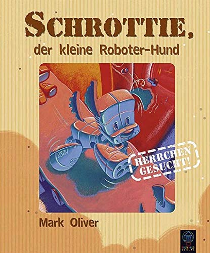 Preisvergleich Produktbild Schrottie, der kleine Roboter-Hund