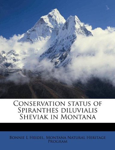 Preisvergleich Produktbild Conservation Status of Spiranthes Diluvialis Sheviak in Montana