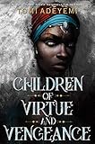 Children of Virtue and Vengeance: The Orisha Legacy 02 (Legacy of Orisha) by Tomi Adeyemi