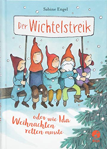 Der Wichtelstreik oder wie Ida Weihnachten retten musste